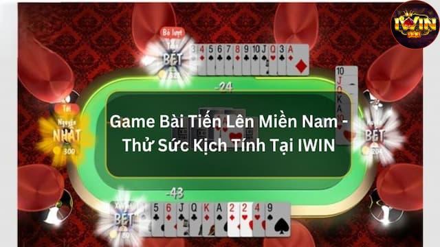 Tổng quan về tiến lên Iwin trong hệ sinh thái game bài của Iwin